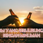 Idiom Bahasa Inggris yang Berhubungan Dengan Minuman