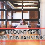 Recount text: Definisi, jenis, dan strukturnya!