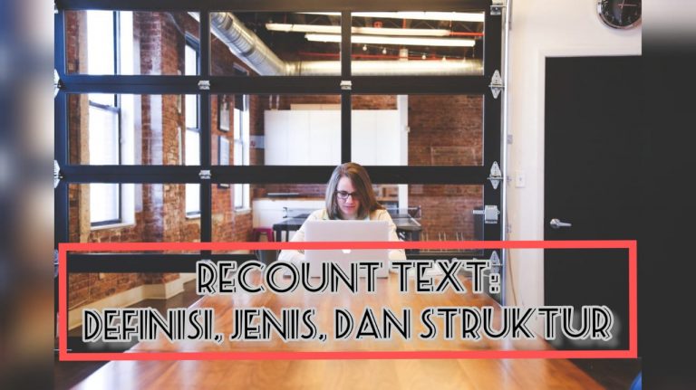 Recount text: Definisi, jenis, dan strukturnya!