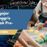 Tips Mengajar Bahasa Inggris untuk Pre-School