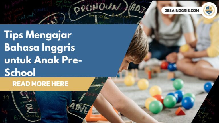 Tips Mengajar Bahasa Inggris untuk Pre-School