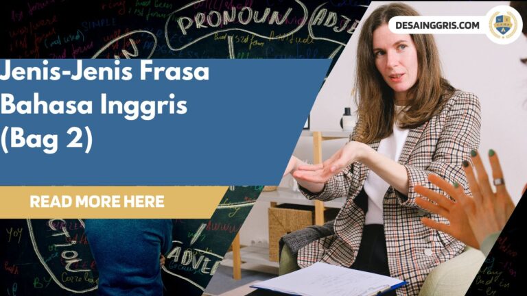 Jenis-Jenis Frasa Bahasa Inggris (Bag 2)