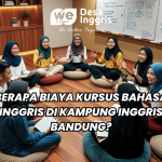 Berapa Biaya Kursus Bahasa Inggris di Kampung Inggris Bandung?