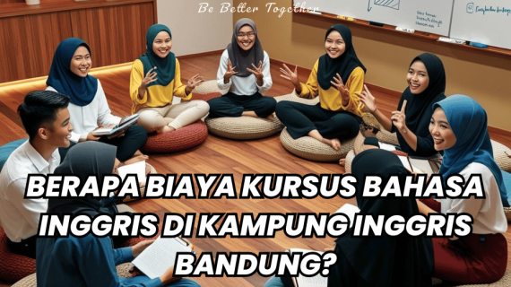 Berapa Biaya Kursus Bahasa Inggris di Kampung Inggris Bandung?