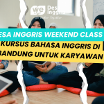 Kursus Bahasa Inggris di Bandung untuk Karyawan – Desa Inggris Weekend Class