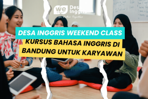 Kursus Bahasa Inggris di Bandung untuk Karyawan – Desa Inggris Weekend Class