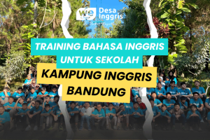 Training Bahasa Inggris untuk Sekolah – English Camp Desa Inggris