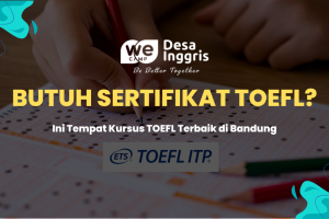 Butuh Sertifikat TOEFL? Ini Tempat Kursus TOEFL Terbaik di Bandung