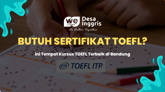 Butuh Sertifikat TOEFL? Ini Tempat Kursus TOEFL Terbaik di Bandung