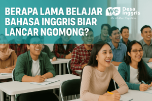 Berapa Lama Sih Belajar Bahasa Inggris Biar Lancar Ngomong?